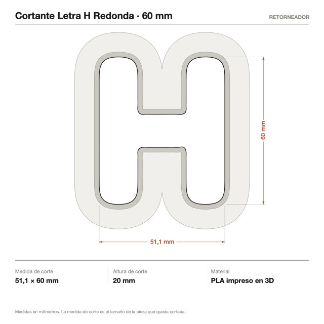 Cortante Letra H Redonda - Tamaño a elección
